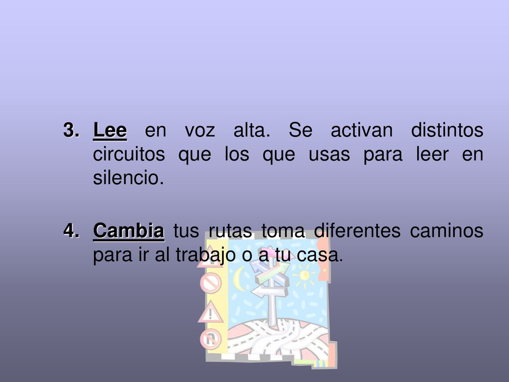 Lee en voz alta. Se activan distintos circuitos que los que usas para leer en silencio.