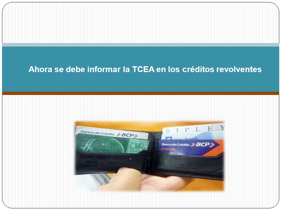 Ahora se debe informar la TCEA en los créditos revolventes