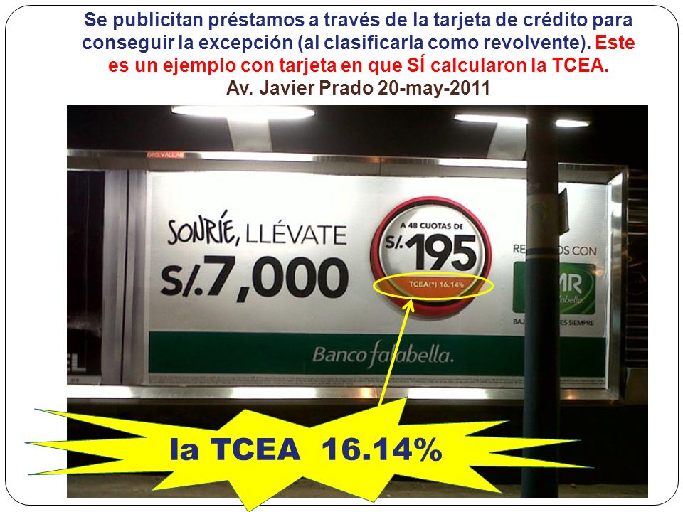 Se publicitan préstamos a través de la tarjeta de crédito para conseguir la excepción (al clasificarla como revolvente). Este es un ejemplo con tarjeta en que SÍ calcularon la TCEA. Av. Javier Prado 20-may-2011