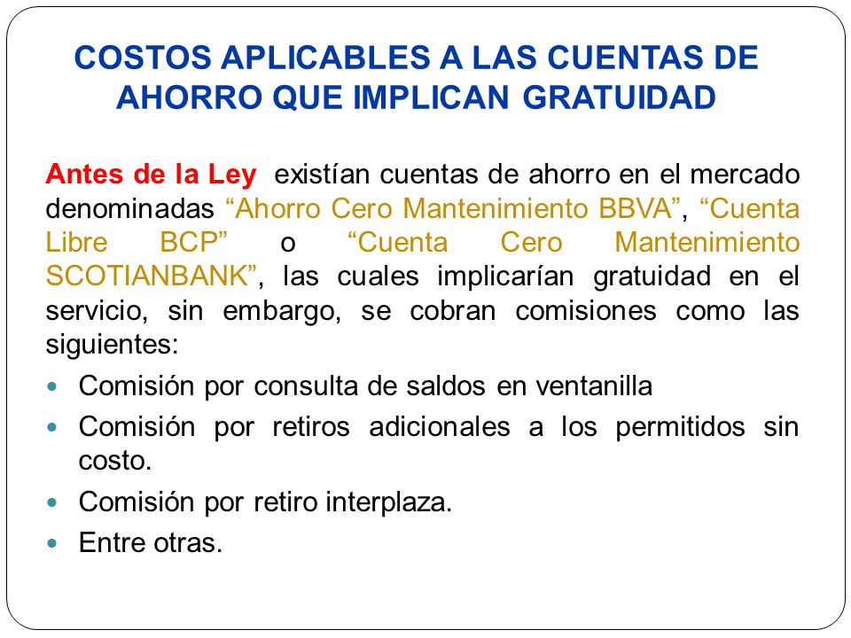 COSTOS APLICABLES A LAS CUENTAS DE AHORRO QUE IMPLICAN GRATUIDAD