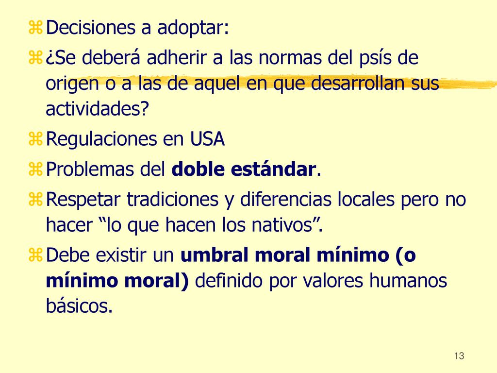 Decisiones a adoptar: ¿Se deberá adherir a las normas del psís de origen o a las de aquel en que desarrollan sus actividades