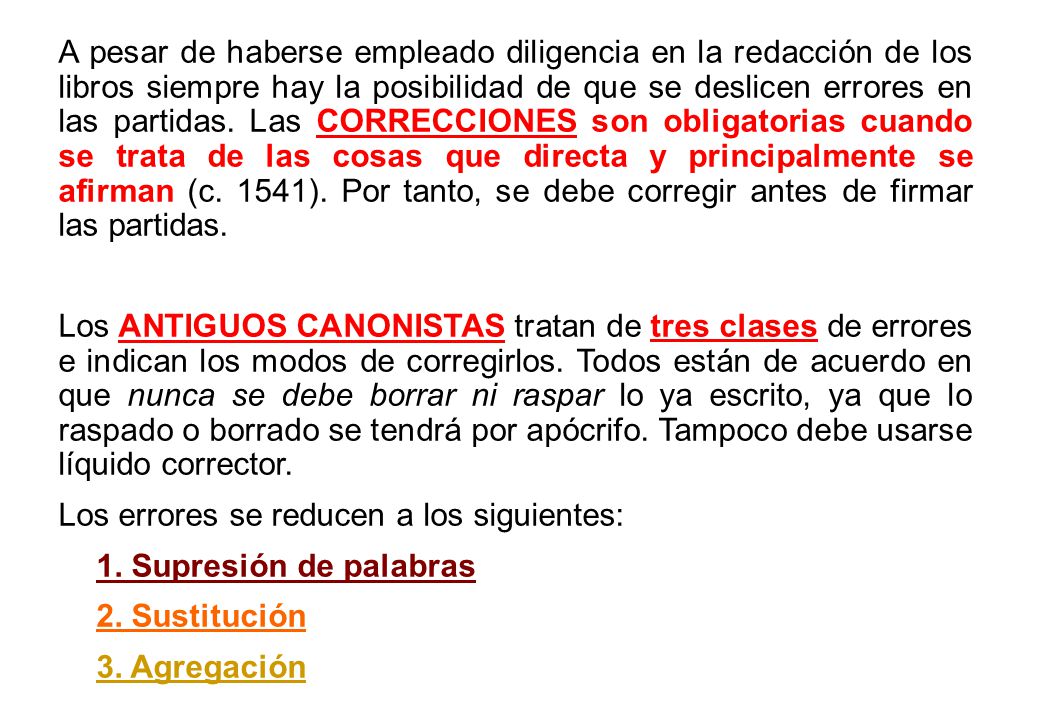 A pesar de haberse empleado diligencia en la redacción de los libros siempre hay la posibilidad de que se deslicen errores en las partidas.