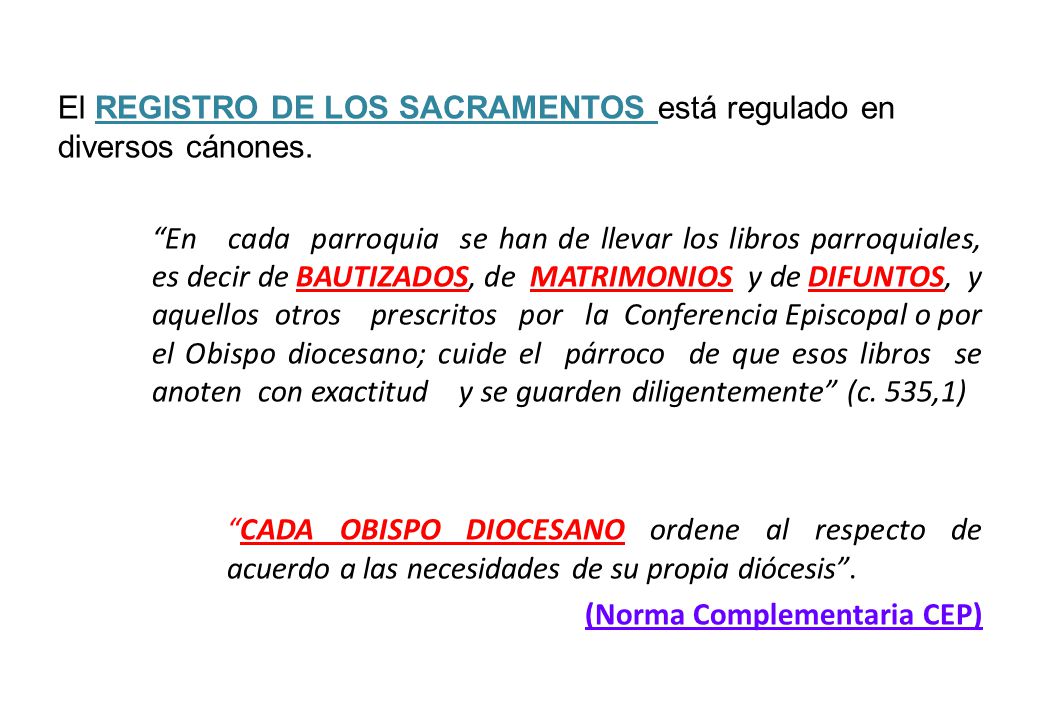 El REGISTRO DE LOS SACRAMENTOS está regulado en diversos cánones