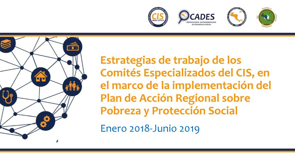 Estrategias de trabajo de los Comités Especializados del CIS, en el marco de la implementación del Plan de Acción Regional sobre Pobreza y Protección Social