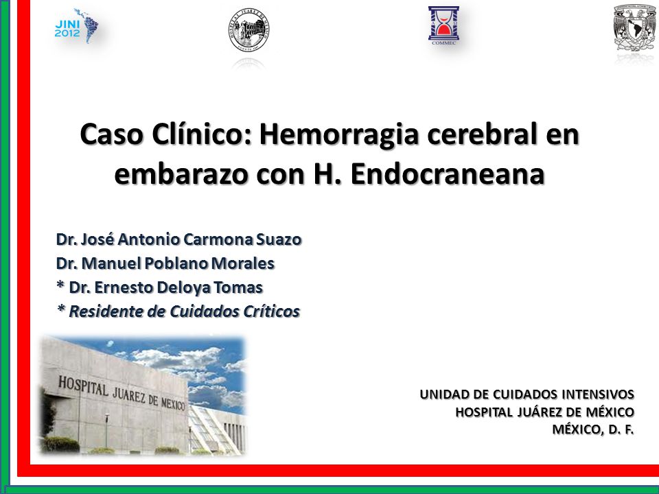 Caso Clínico: Hemorragia cerebral en embarazo con H. Endocraneana