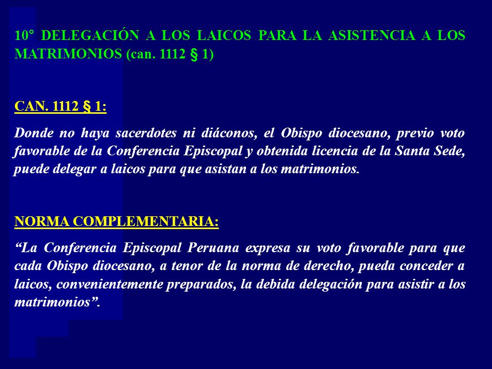 10° DELEGACIÓN A LOS LAICOS PARA LA ASISTENCIA A LOS MATRIMONIOS (can