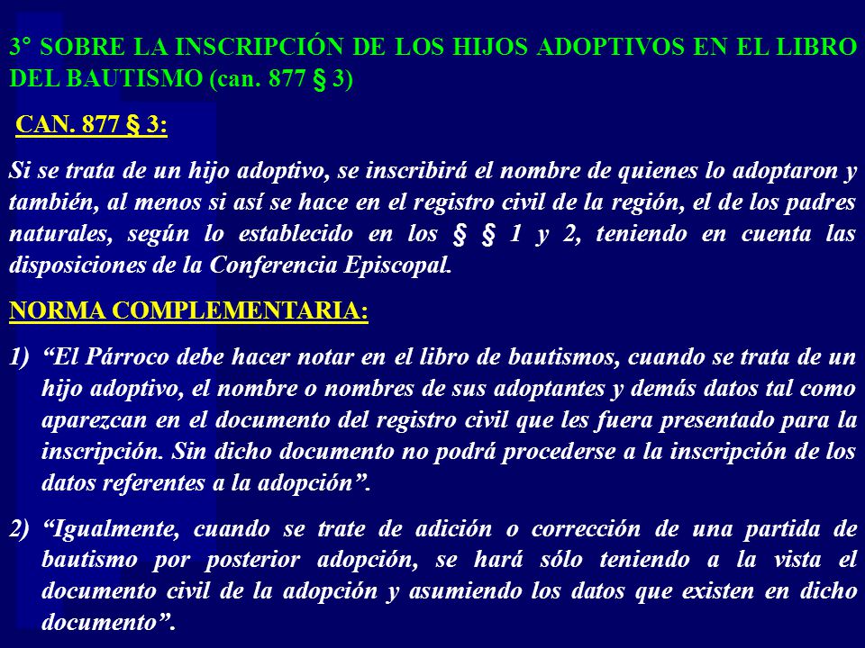 3° SOBRE LA INSCRIPCIÓN DE LOS HIJOS ADOPTIVOS EN EL LIBRO DEL BAUTISMO (can. 877 § 3)