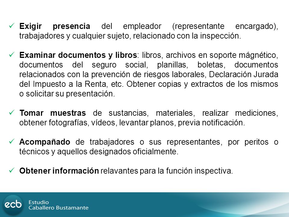 Exigir presencia del empleador (representante encargado), trabajadores y cualquier sujeto, relacionado con la inspección.