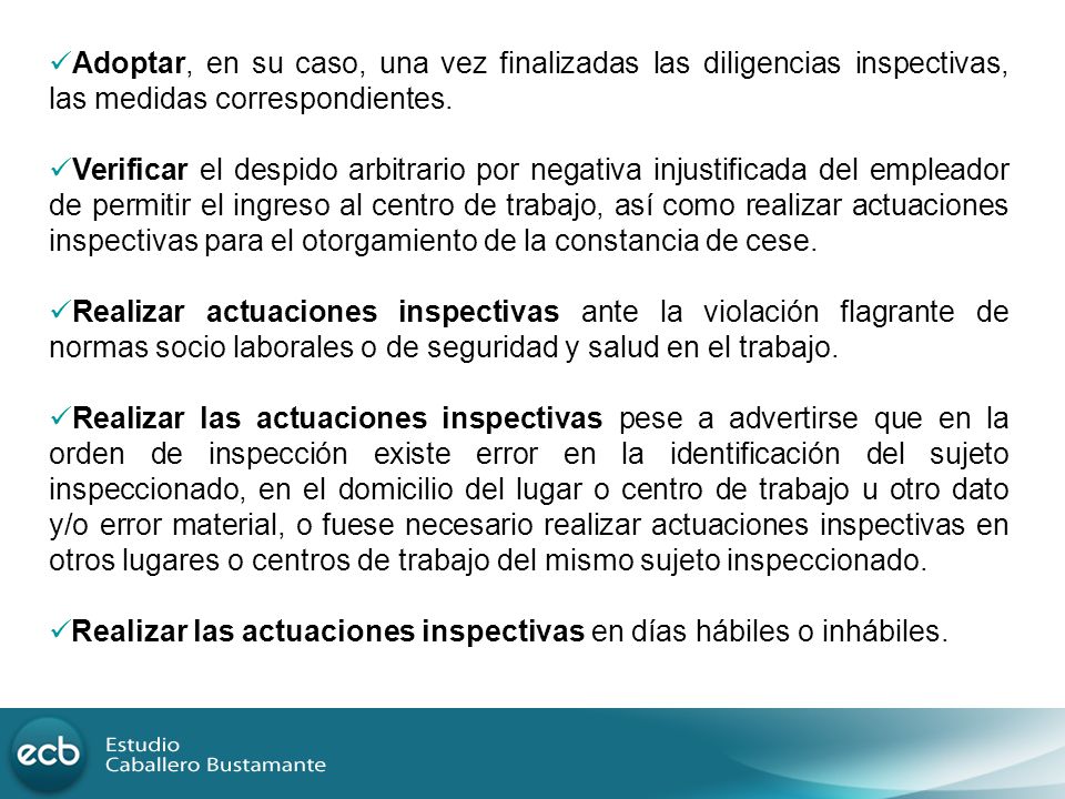 Adoptar, en su caso, una vez finalizadas las diligencias inspectivas, las medidas correspondientes.
