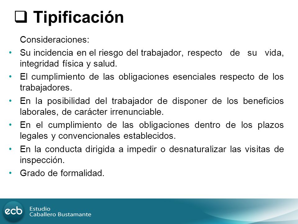Tipificación Consideraciones: Su incidencia en el riesgo del trabajador, respecto de su vida, integridad física y salud.