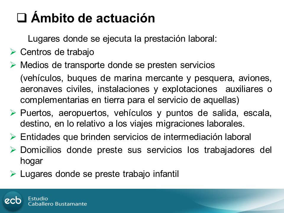 Ámbito de actuación Lugares donde se ejecuta la prestación laboral: