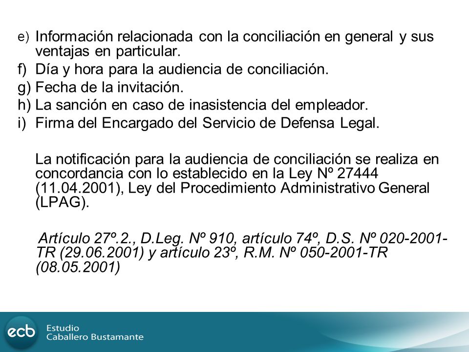 f) Día y hora para la audiencia de conciliación.