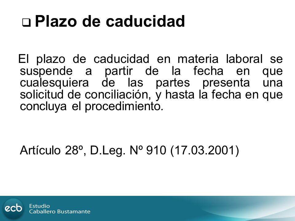 Artículo 28º, D.Leg. Nº 910 ( ) Plazo de caducidad