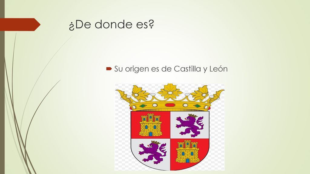 ¿De donde es Su origen es de Castilla y León