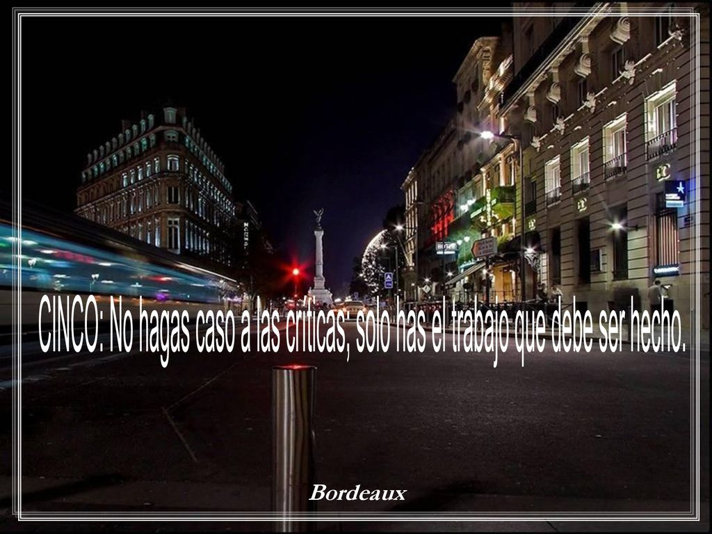 CINCO: No hagas caso a las críticas; solo has el trabajo que debe ser hecho.