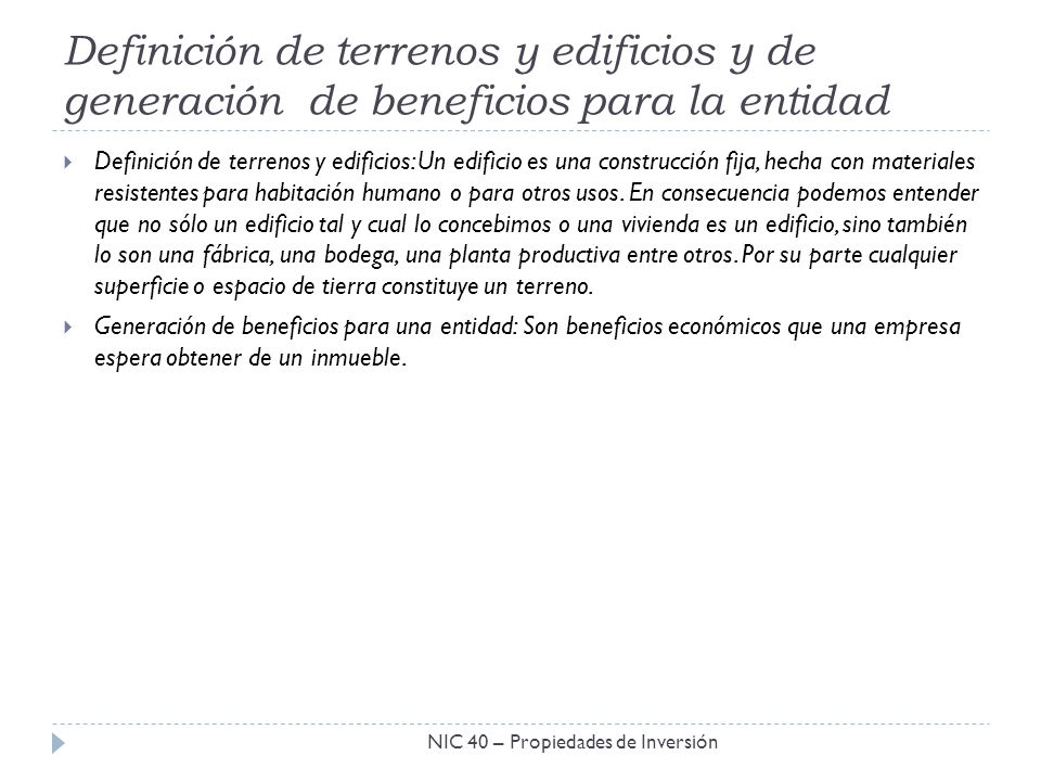 Definición de terrenos y edificios y de generación de beneficios para la entidad