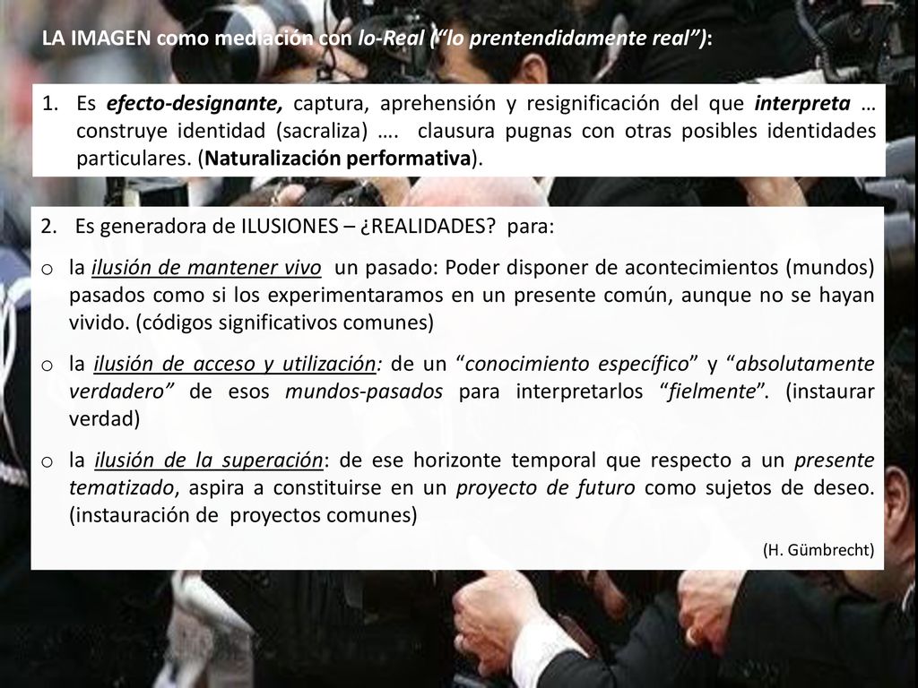 LA IMAGEN como mediación con lo-Real ( lo prentendidamente real ):