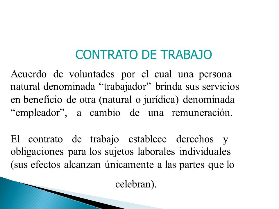 CONTRATO DE TRABAJO Acuerdo de voluntades por el cual una persona