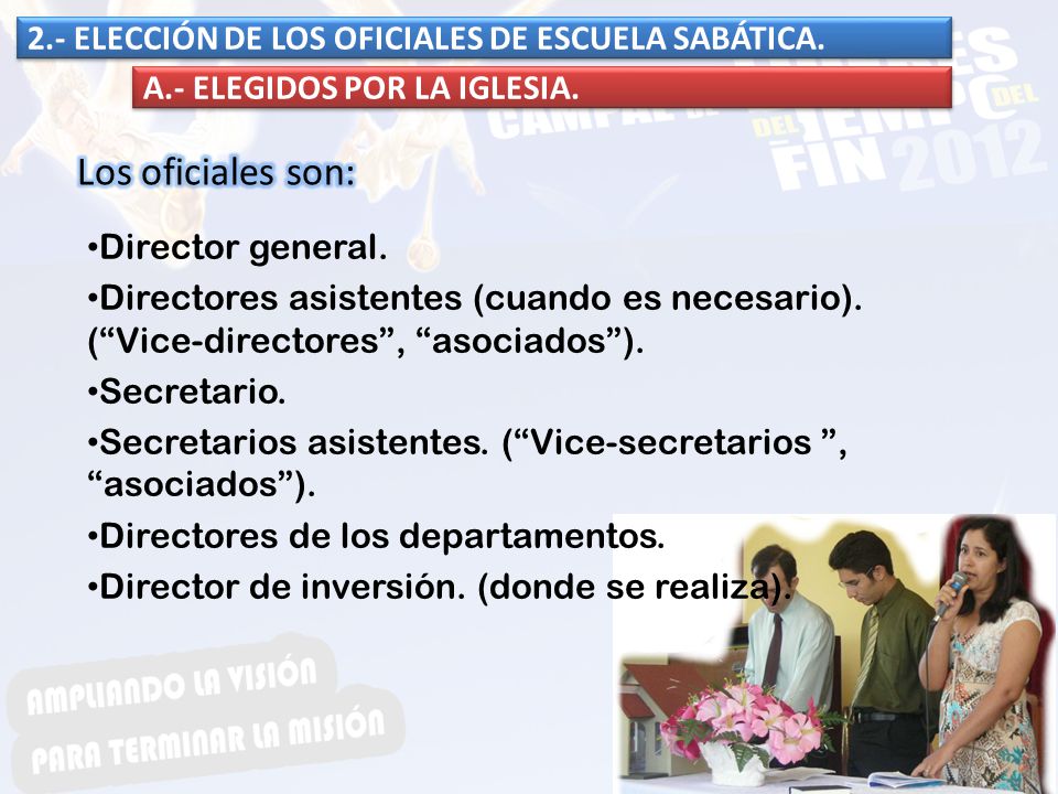 Los oficiales son: 2.- ELECCIÓN DE LOS OFICIALES DE ESCUELA SABÁTICA.