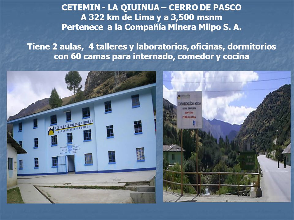CETEMIN - LA QIUINUA – CERRO DE PASCO A 322 km de Lima y a 3,500 msnm
