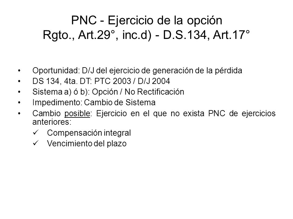PNC - Ejercicio de la opción Rgto., Art.29°, inc.d) - D.S.134, Art.17°