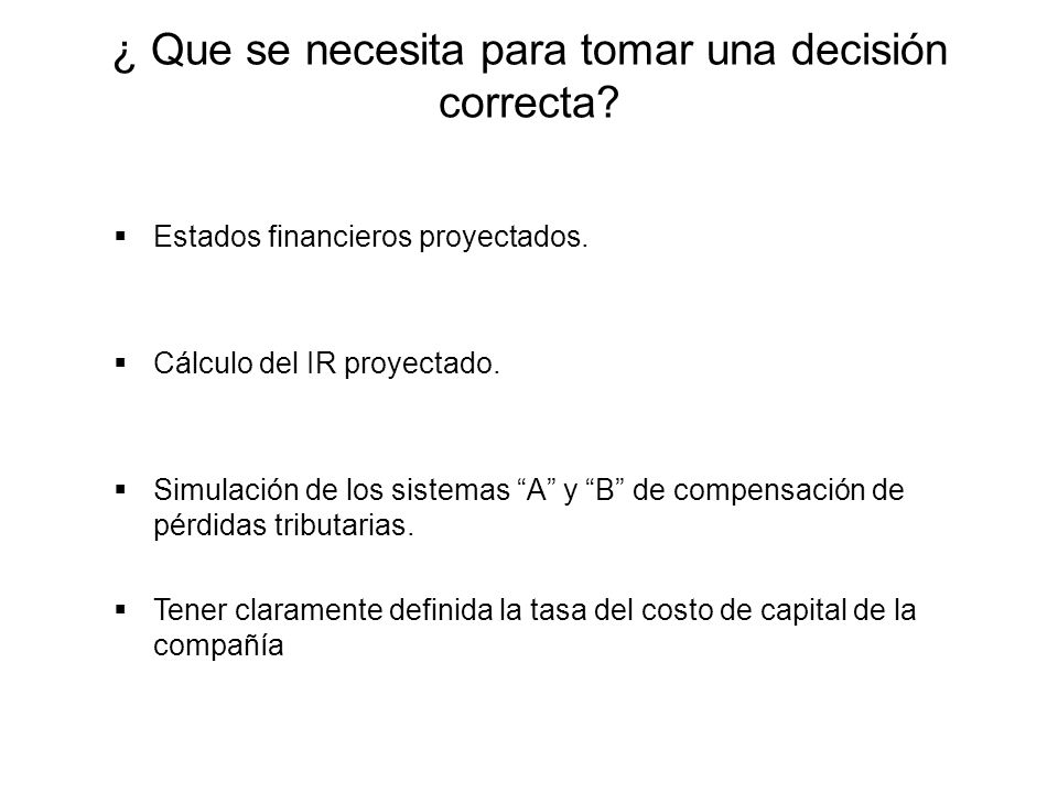 ¿ Que se necesita para tomar una decisión correcta
