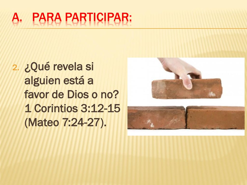 Para participar: ¿Qué revela si alguien está a favor de Dios o no.
