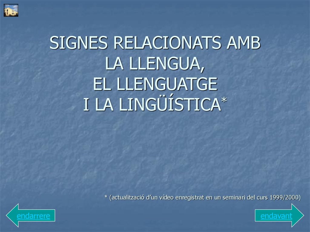 SIGNES RELACIONATS AMB LA LLENGUA, EL LLENGUATGE I LA LINGÜÍSTICA*