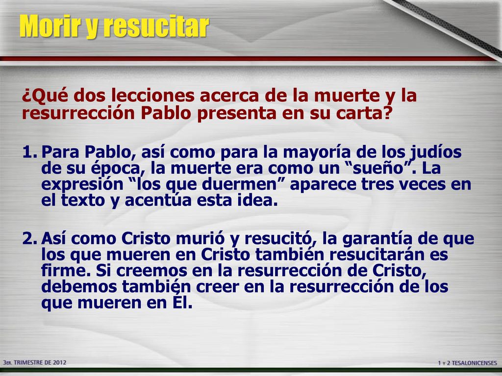 Morir y resucitar ¿Qué dos lecciones acerca de la muerte y la resurrección Pablo presenta en su carta