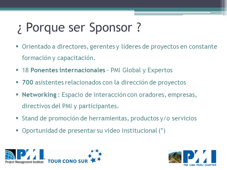 ¿ Porque ser Sponsor Orientado a directores, gerentes y líderes de proyectos en constante formación y capacitación.