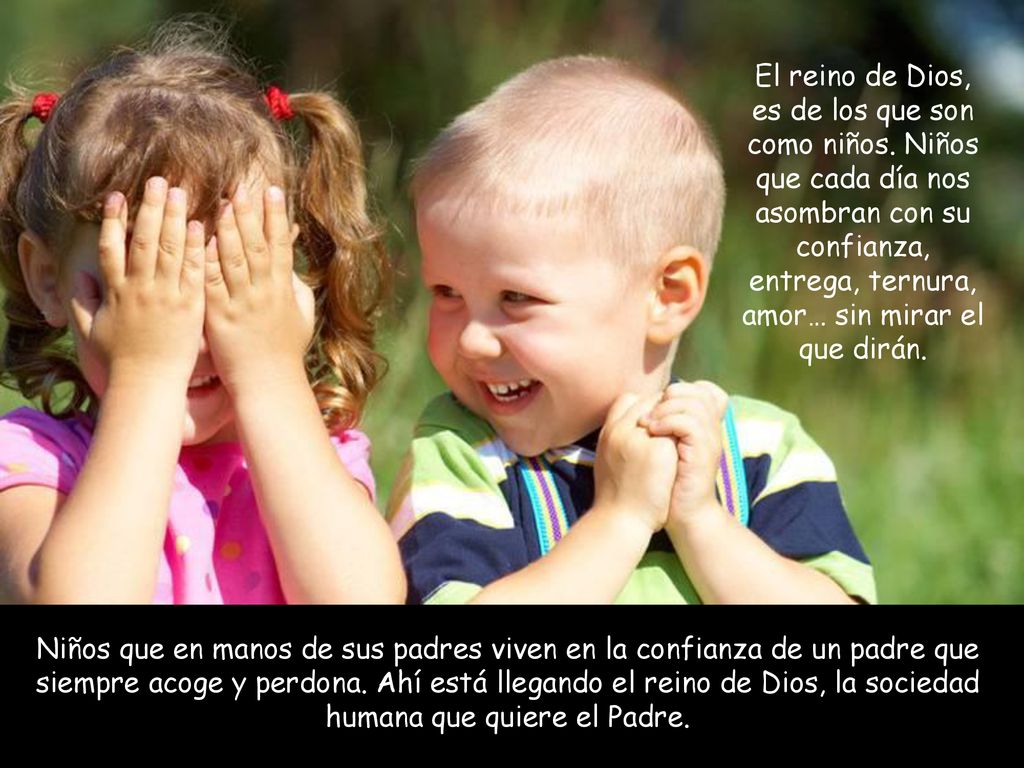 El reino de Dios, es de los que son como niños