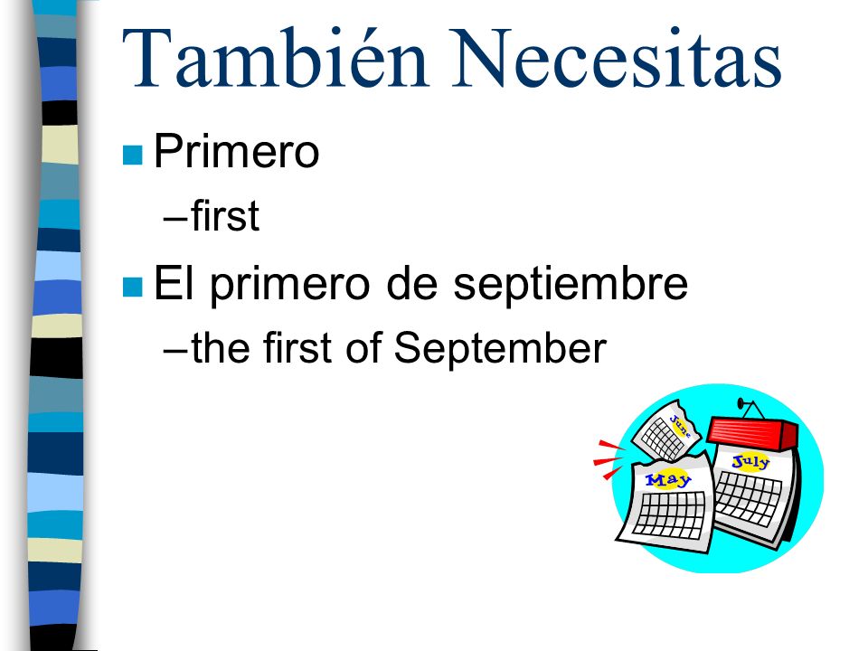 También Necesitas Primero El primero de septiembre first