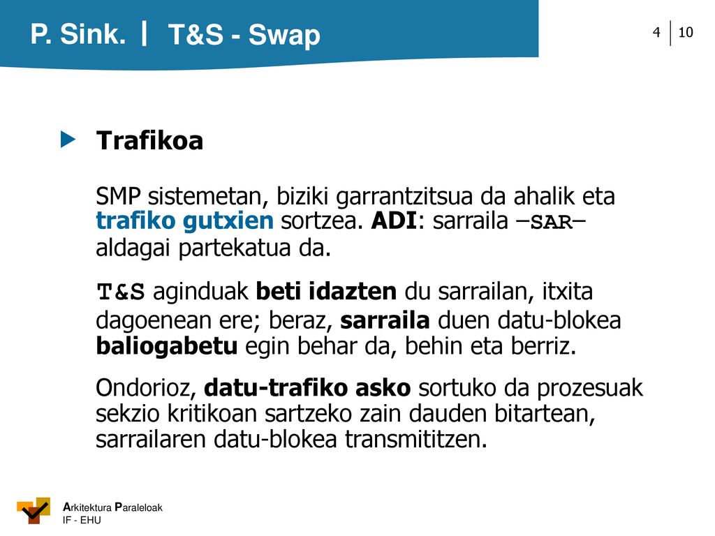 T&S - Swap  Trafikoa. SMP sistemetan, biziki garrantzitsua da ahalik eta trafiko gutxien sortzea. ADI: sarraila –SAR– aldagai partekatua da.