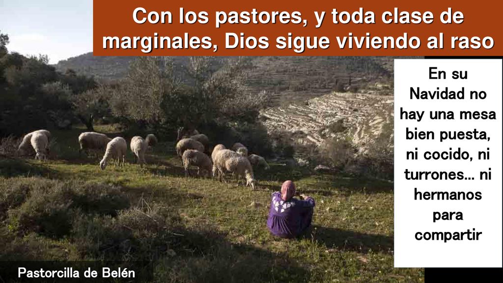 Con los pastores, y toda clase de marginales, Dios sigue viviendo al raso