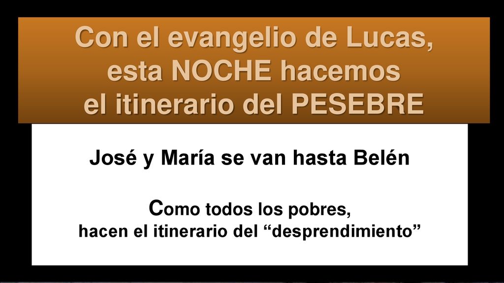 Con el evangelio de Lucas, esta NOCHE hacemos el itinerario del PESEBRE