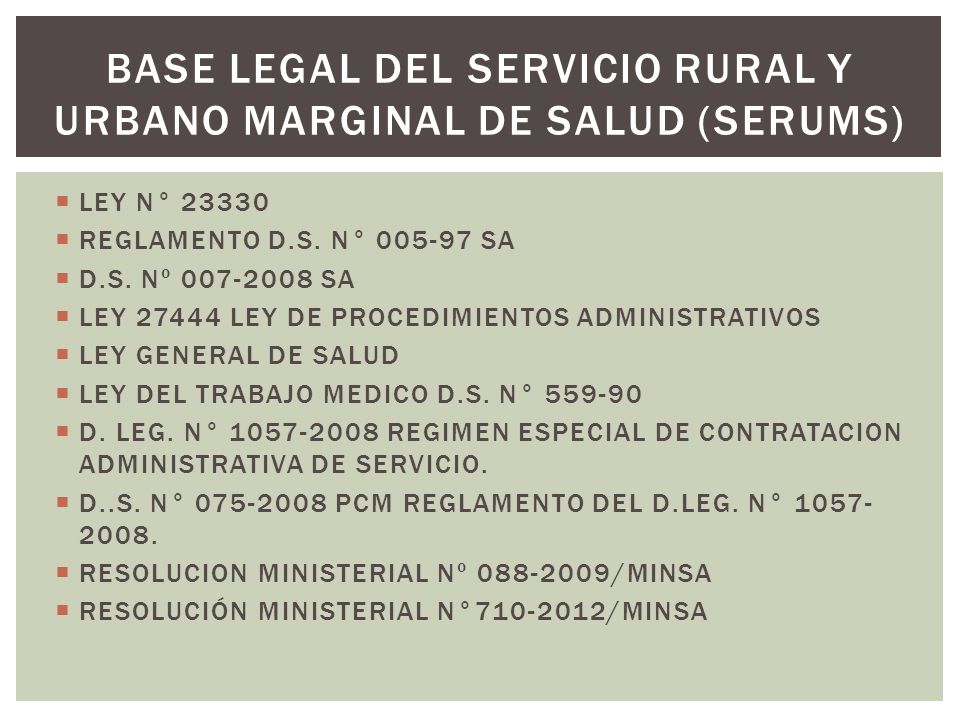 BASE LEGAL DEL SERVICIO RURAL Y URBANO MARGINAL DE SALUD (SERUMS)