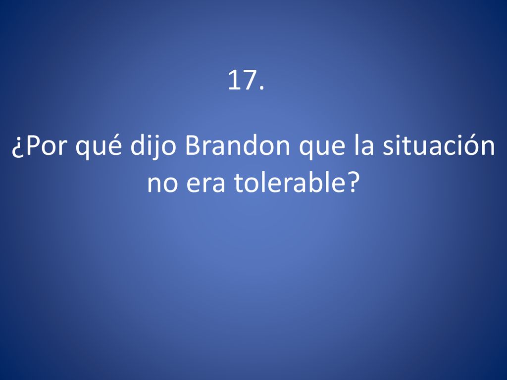 ¿Por qué dijo Brandon que la situación no era tolerable