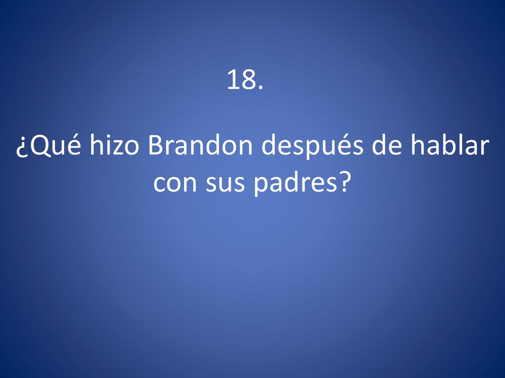 ¿Qué hizo Brandon después de hablar con sus padres