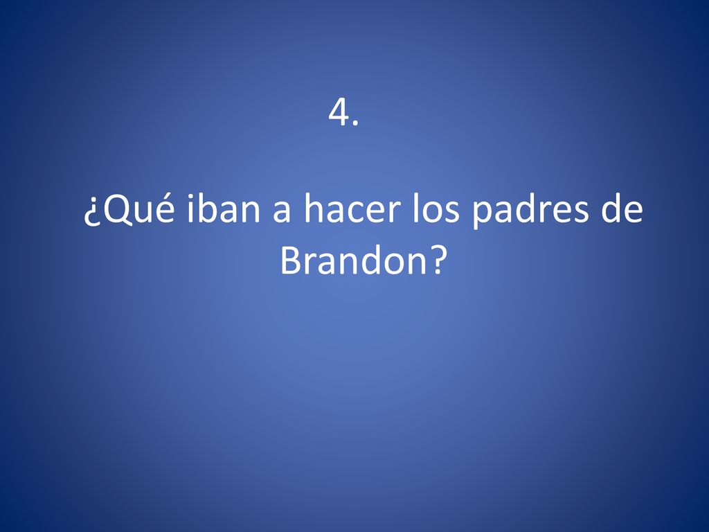 ¿Qué iban a hacer los padres de Brandon