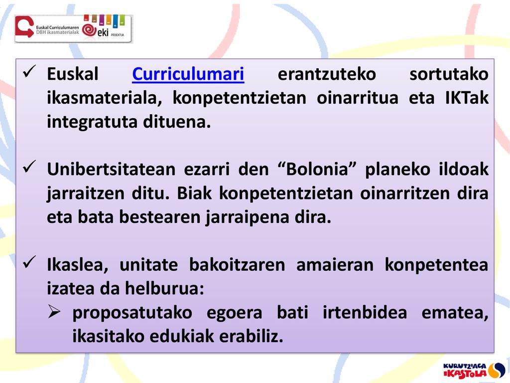 Euskal Curriculumari erantzuteko sortutako ikasmateriala, konpetentzietan oinarritua eta IKTak integratuta dituena.