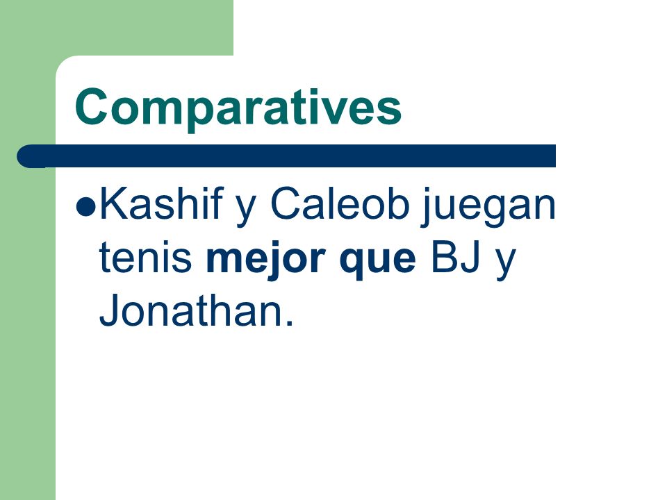 Comparatives Kashif y Caleob juegan tenis mejor que BJ y Jonathan.
