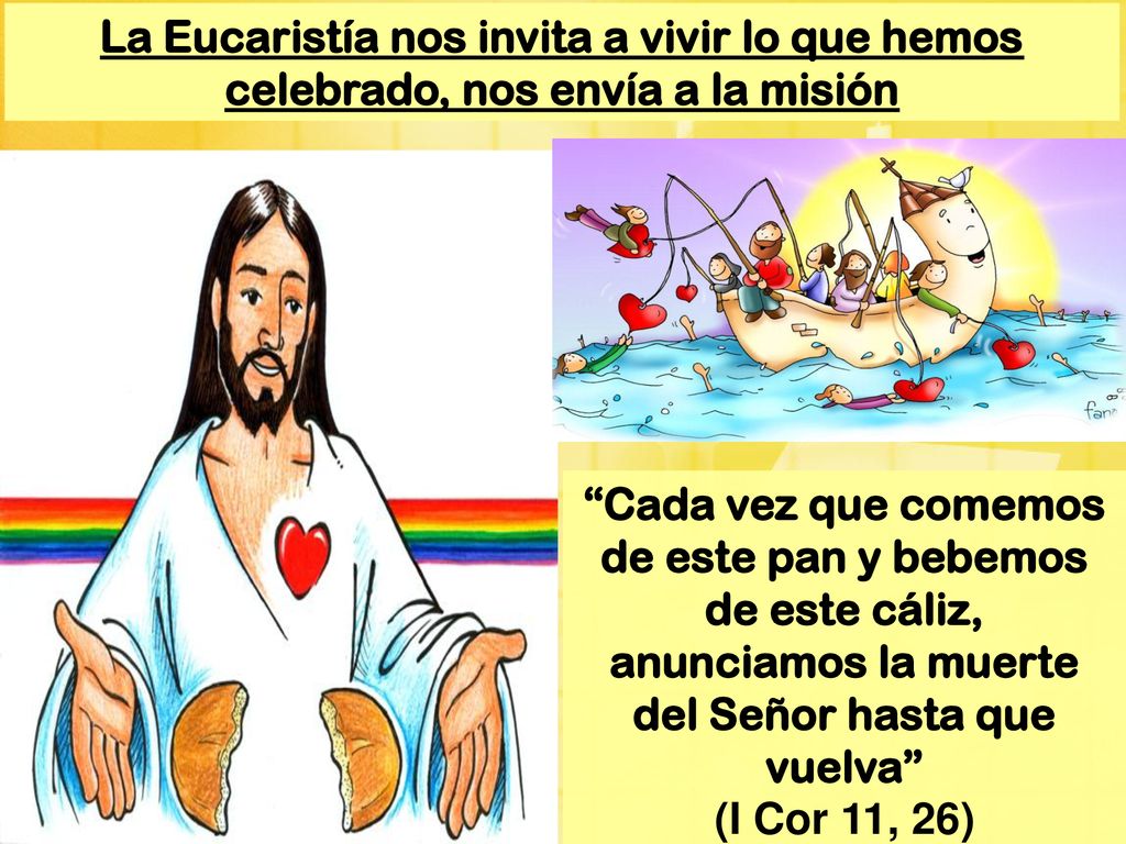 La Eucaristía nos invita a vivir lo que hemos celebrado, nos envía a la misión