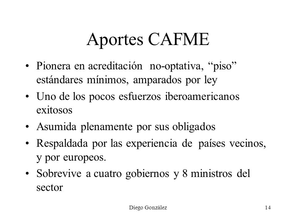 Aportes CAFME Pionera en acreditación no-optativa, piso estándares mínimos, amparados por ley.