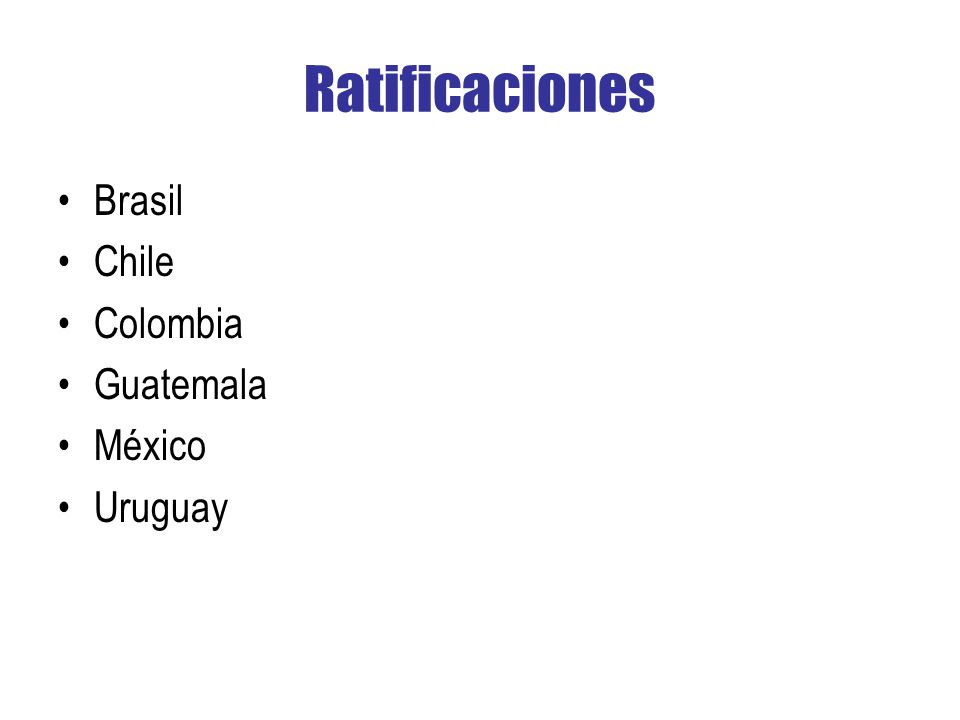 Ratificaciones Brasil Chile Colombia Guatemala México Uruguay