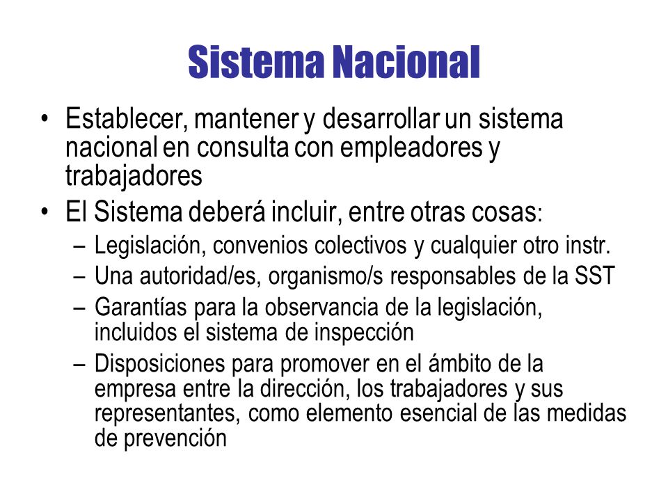 Sistema Nacional Establecer, mantener y desarrollar un sistema nacional en consulta con empleadores y trabajadores.