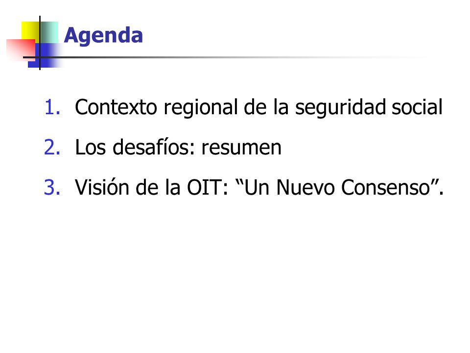 Agenda Contexto regional de la seguridad social. Los desafíos: resumen.
