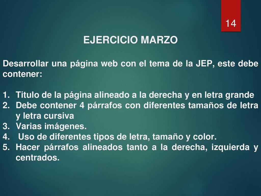 EJERCICIO MARZO Desarrollar una página web con el tema de la JEP, este debe contener: Titulo de la página alineado a la derecha y en letra grande.
