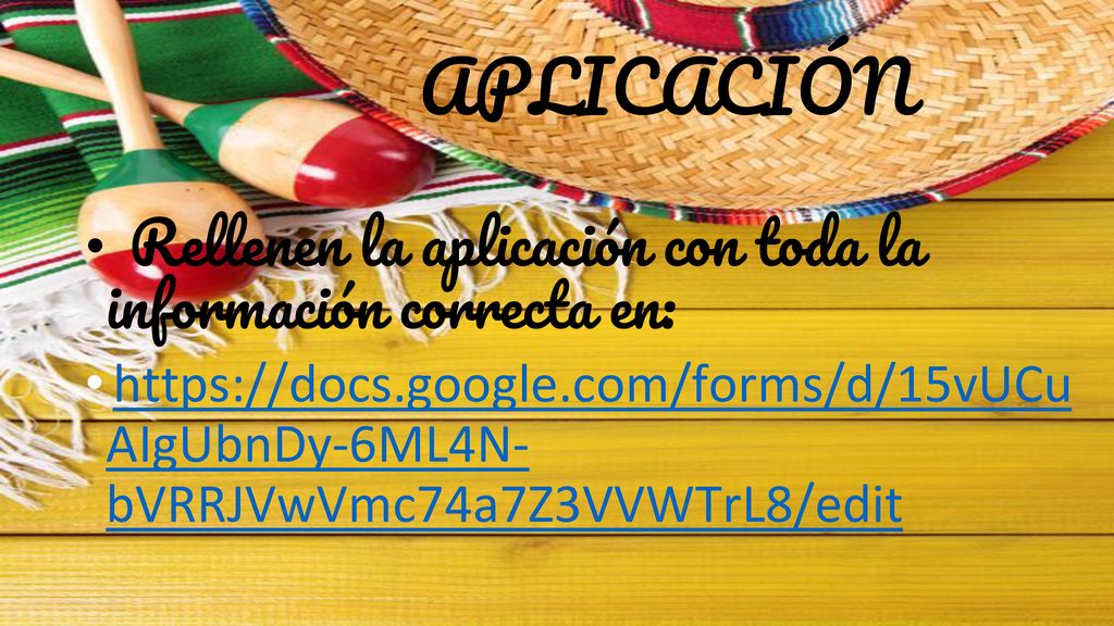 APLICACIÓN Rellenen la aplicación con toda la información correcta en: