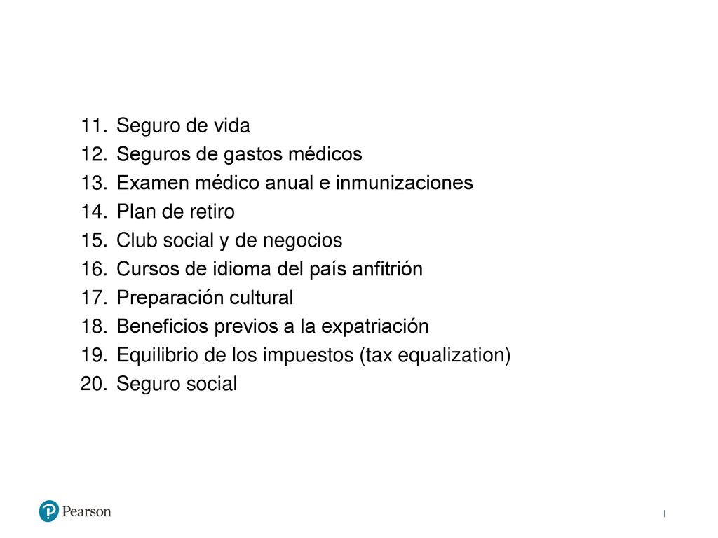 Seguro de vida Seguros de gastos médicos. Examen médico anual e inmunizaciones. Plan de retiro. Club social y de negocios.