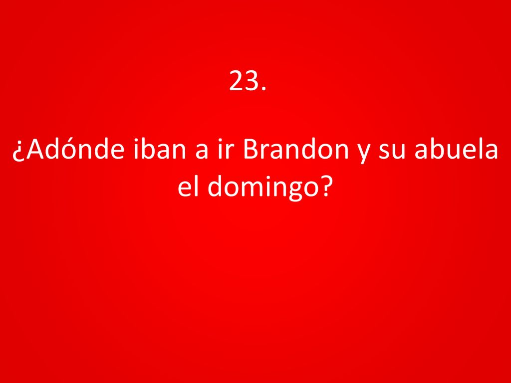 ¿Adónde iban a ir Brandon y su abuela el domingo